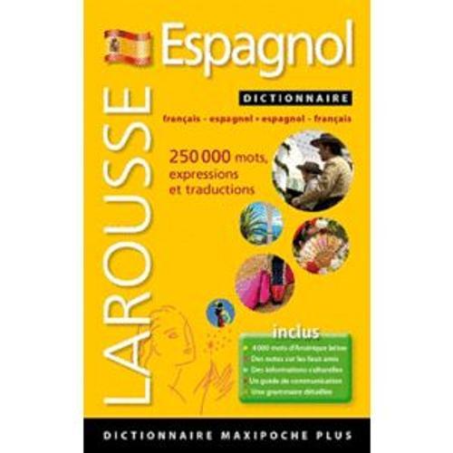 Dictionnaire Larousse Espagnol Maxipoche Plus Français Espagnol Espagnol Français Rakuten 6854