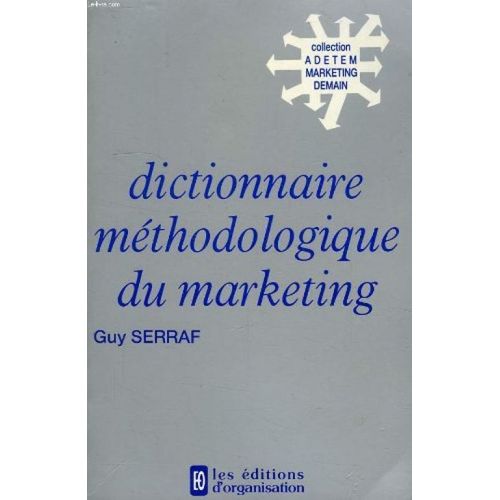 Dictionnaire Methodologique Du Marketing   de guy serraf  Format Broch 