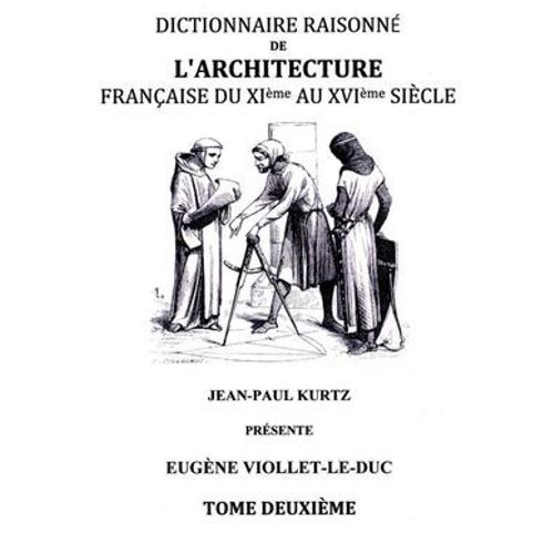 Dictionnaire Raisonn De L'architecture Franaise Du Xie Au Xvie Sicle Tome Ii  