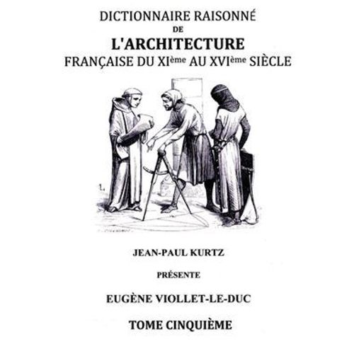 Dictionnaire Raisonn De L'architecture Franaise Du Xie Au Xvie Sicle Tome V  