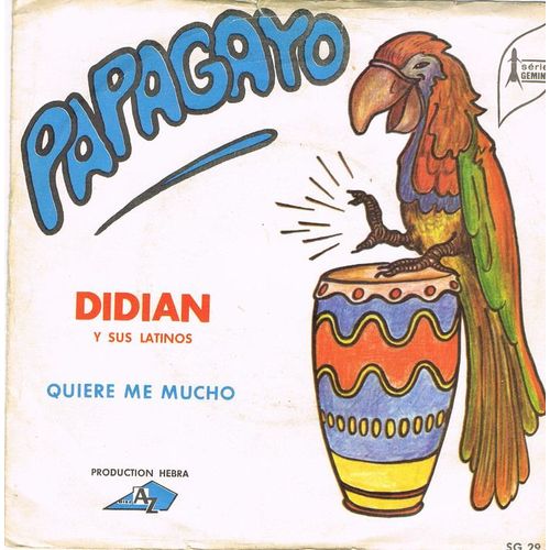 Papagayo - Quiere Me Mucho - Didian Y Sus Latinos