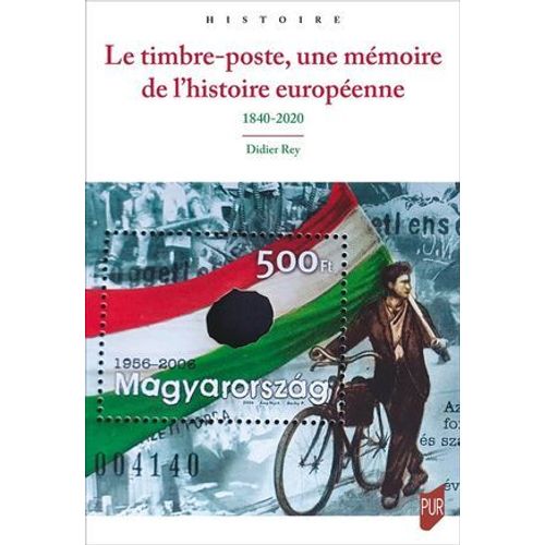 Le Timbre-Poste, Une Mmoire De L'histoire Europenne  