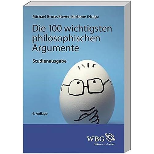 100 Wichtigsten Philosophischen Argumente    Format Broch 