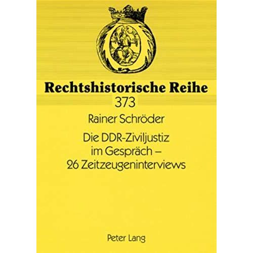 Die Ddr-Ziviljustiz Im Gesprch - 26 Zeitzeugeninterviews    Format Broch 
