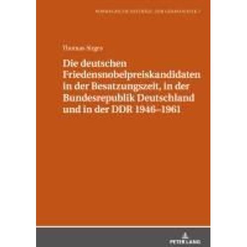 Die Deutschen Friedensnobelpreiskandidaten In Der Besatzungszeit, In Der Bundesrepublik Deutschland Und In Der Ddr 1946-1961    Format Reli 