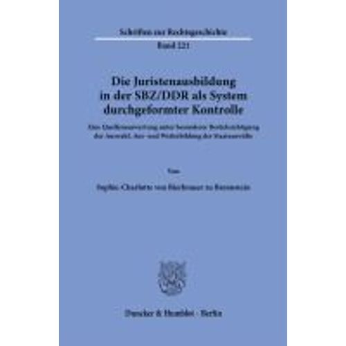 Die Juristenausbildung In Der Sbz-Ddr Als System Durchgeformter Kontrolle.    Format Broch 