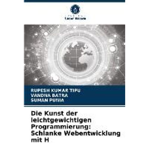 Die Kunst Der Leichtgewichtigen Programmierung: Schlanke Webentwicklung Mit H    Format Broch 