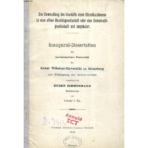 Die Umwandlung Des Geschfts Eines Einzelkaufmans In Eine Offene Handelsgesellschat Oder Eine Kommanditgesellschaft Und Umgekehrt (Inaugural-Dissertation)   de ZIMMERMANN EUGEN