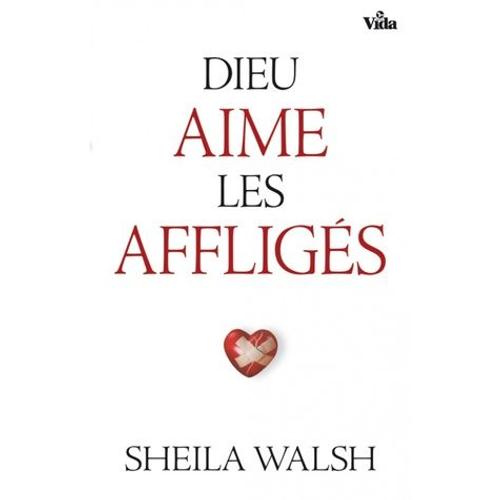 Dieu Aime Les Affligs - L?Autre Visage De L?Affliction   de sheila walsh  Format Beau livre 