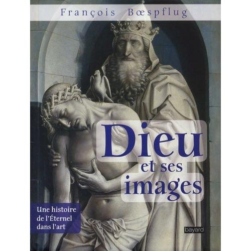 Dieu Et Ses Images - Une Histoire De L'eternel Dans L'art   de Boespflug Franois  Format Beau livre 