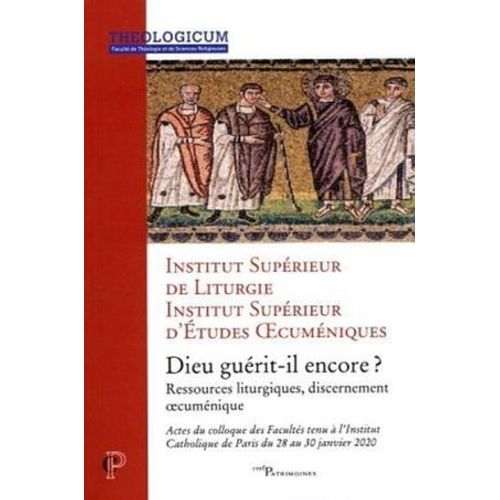Dieu Guerit-Il Encore - Ressources Liturgiques,Discernement Oecumenique  