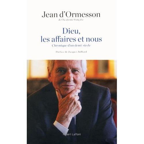 Dieu, Les Affaires Et Nous - Chronique D'un Demi-Sicle   de Ormesson Jean d'  Format Beau livre 