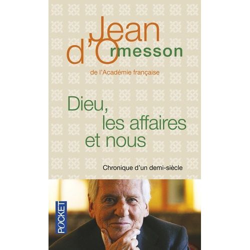 Dieu, Les Affaires Et Nous - Chronique D'un Demi-Sicle    Format Poche 