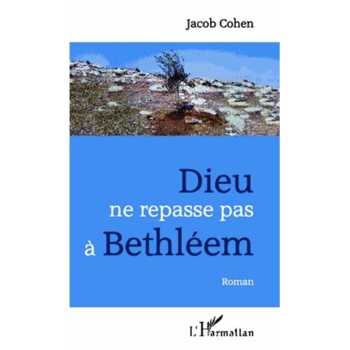 Dieu Ne Repasse Pas  Bethlem   de Cohen Jacob  Format Beau livre 