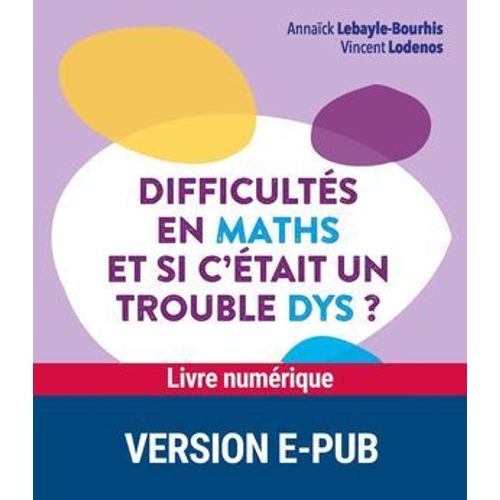 Difficults En Maths Et Si C'tait Un Trouble Dys ? Epub  