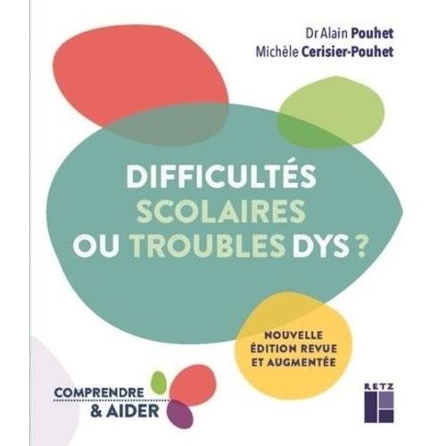 Difficults Scolaires Ou Troubles Dys ?    Format Beau livre 