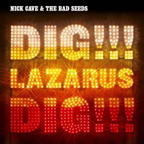 Dig Lazarus Dig! - Nick & Bad Seeds Cave