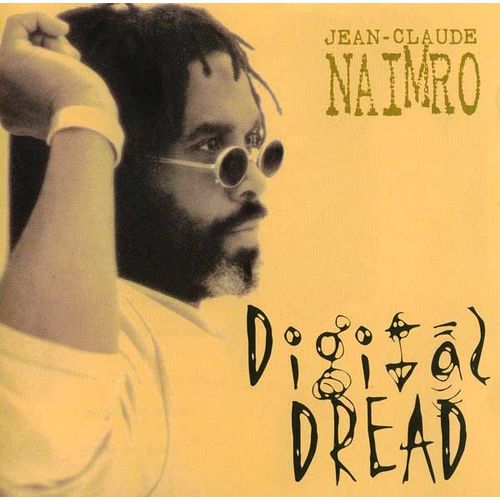 Digital Dread (Zouk Rtro) - Jean Claude Naimro (Avec : Jacob Desvarieux, Patrick Saint-Eloi, Jean Philippe Marthely, Guy N'Sangue, Gilles Floro, Jocelyne Broard, Jean Luc Guanel...)
