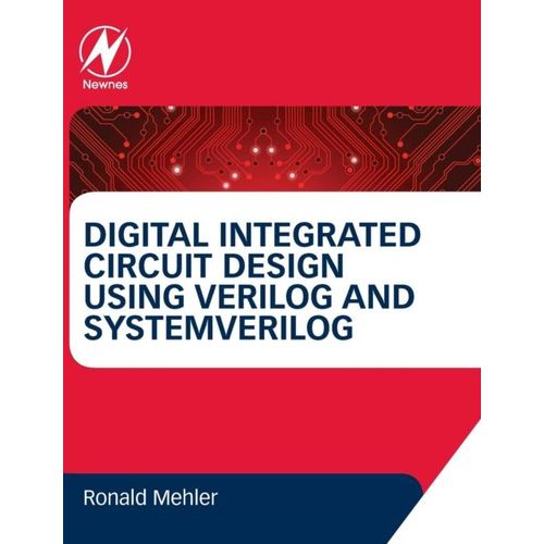 Digital Integrated Circuit Design Using Verilog And Systemverilog   de Collectif  Format Reli 