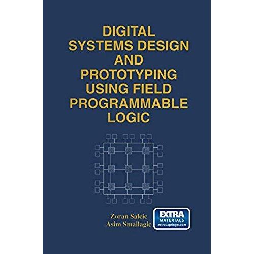 Digital Systems Design And Prototyping Using Field Programmable Logic    Format Broch 