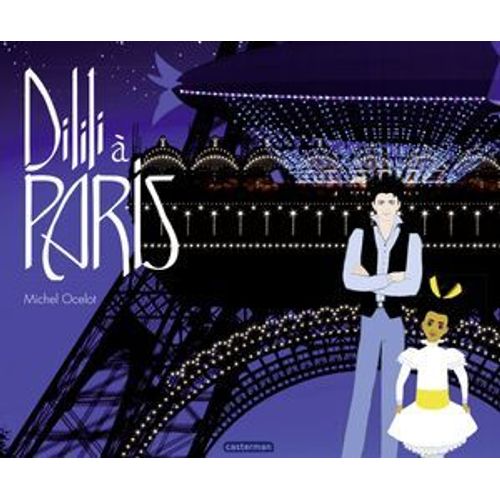 Dilili  Paris - Le Grand Album Du Film  