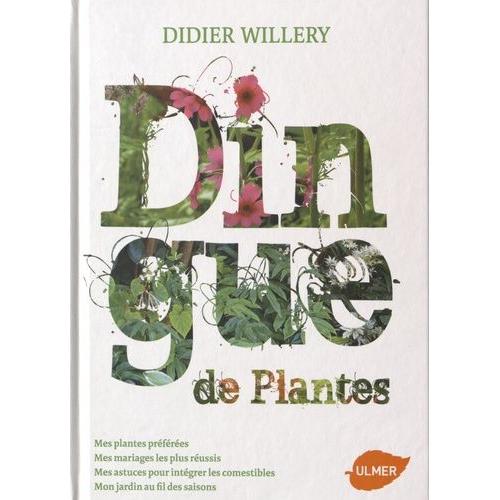 Dingue De Plantes   de didier willery  Format Reli 