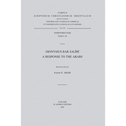 Dionysius Bar Salibi. A Response To The Arabs (Syr. 239 Version): V.   de Jp Amar  Format Broch 