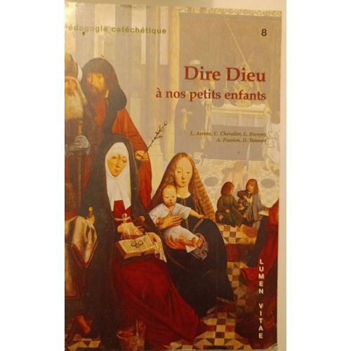 Dire Dieu  Ses Petits Enfants L.Aerens,C.Chevalier,L.Escoyez,A.Fossion,D.Yannart