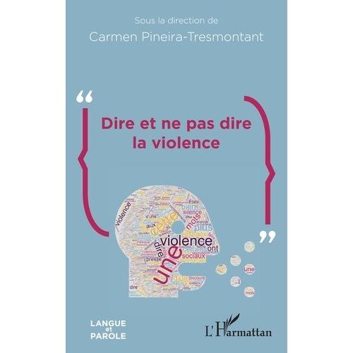 Dire Et Ne Pas Dire La Violence    Format Broch 