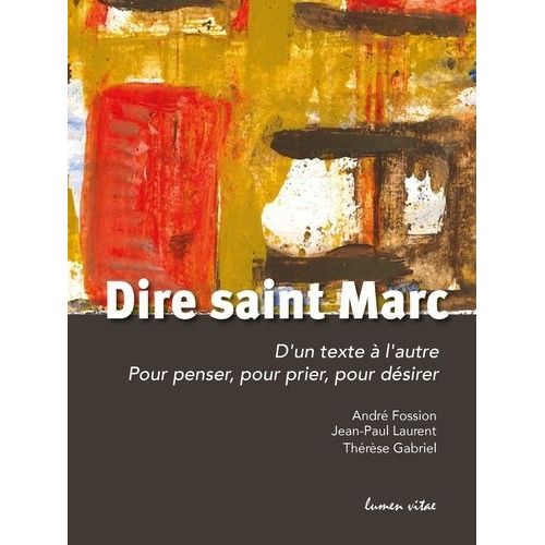 Dire Saint Marc - D'un Texte  L'autre Pour Penser, Pour Prier, Pour Dsirer   de Fossion Andr  Format Poche 
