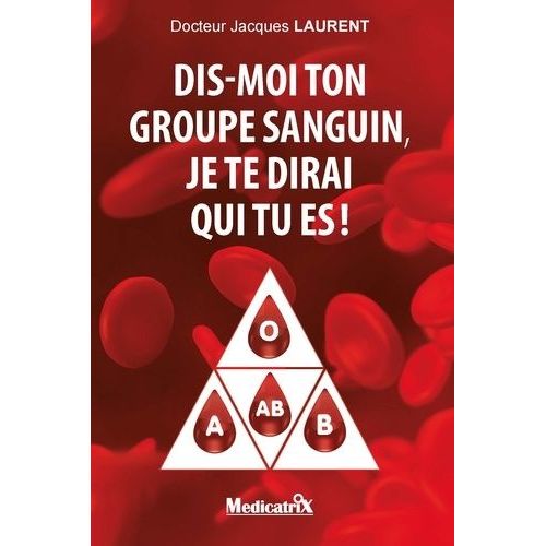 Dis-Moi Ton Groupe Sanguin, Je Te Dirai Qui Tu Es !   de jacques laurent  Format Poche 