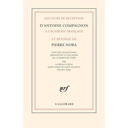Discours De RCeption D'antoine Compagnon   L'acadMie FranAise Et RPonse De Pierre Nora  