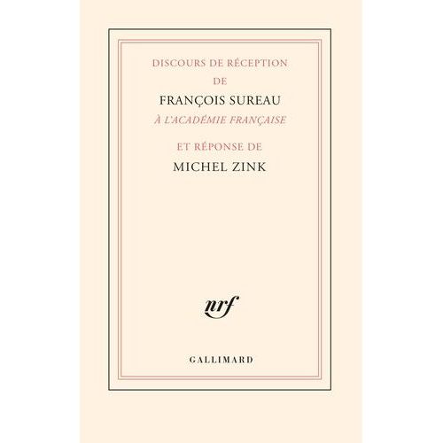 Discours De Rception De Franois Sureau  L?Acadmie Franaise Et Rponse De Michel Zink   de Sureau Franois  Format Beau livre 