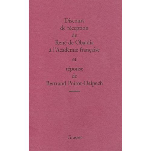 Discours De Rception De Ren De Obaldia Et Rponse De Bertrand Poirot-Delpech  