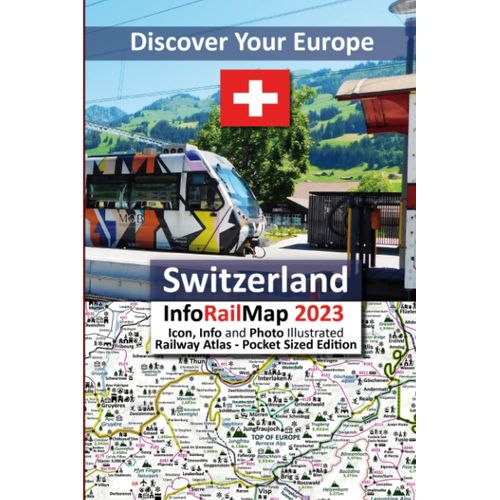 Discover Your Europe - Switzerland - 2023: Icon, Info And Photo Illustrated Railway Atlas - Pocket Sized Edtion   de Hausen, Johan  Format Broch 