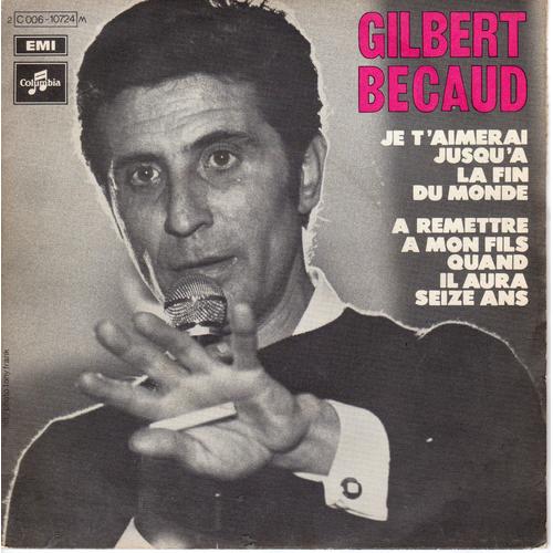 Disque 45 Tours Gilbert Becaud (Biem 1970 Columbia 2c 006-10724 M) - 2 Titres : Je T'aimerai Jusqu' La Fin Du Monde /  Remettre  Mon Fils Quand Il Aura Seize Ans - Gilbert Bcaud