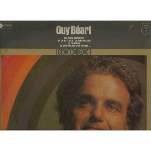 Disque D'or Vol. 1 : Qu'on Est Bie, Bal Chez Temporel, Le Quidam, Vous, Ah! Qu'elle Journe, Dans Regrettable / Chandernagor, Les Pas Runis, Laura, Le Chapeau, Grenouille De L'tang, L'oblisque - Guy Bart