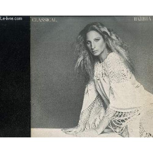 Disque Vinyle 33t : Classical - Beau Soir, Brezairola, Verschwiegene Liebe, Pavane, Aprs Un Rve, In Trutina, Lascia Ch'io Pianga, Mondnacht, Dank Sei Dir, Herr, I Loved You - Barbara