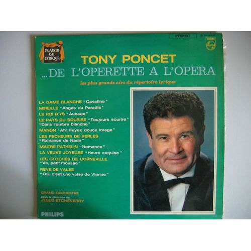 Disque Vinyle 33t De L'operette A L'opera. Les Plus Grands Airs Du Repertoire Lyrique. Cavatine Dans La Veuve Joyeuse / Aubade Dans Le Roi D'ys / Romance Dans Maitre Pathelin / Ah Fuyez ... - Tony Poncet