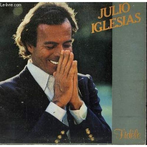 Disque Vinyle 33t Fidele / Viens M'embrasser / Mon Pauvre Coeur / L4amour Est Fou, Madame / Une Chanson Qui Revient / Les Derobades / C'est Toi Ma Chanson / Tu Danses, Danses, Danses / Un ... - Julio Iglesias