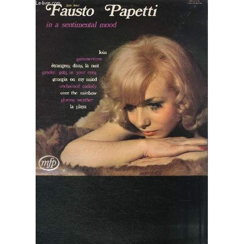 Disque Vinyle 33t In A Sentimental Mood, Over The Rainbow, Stormy Weather, Unchained Melody, Prisoner Of Love, Georgia On My Mind, Summertime, Strangers In The Night, Greensleeves, Smoke ... - Fausto Papetti