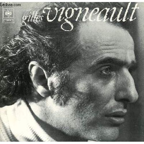 Disque Vinyle 33t Larguez Les Amares, Mon Bateau Et Mon Quai, Le Nord Du Nord, Sur La Vitre Des Automnes, Je Ne Dirai Plus, Mon Pays Ii, Berceuse Pour Ne Pas Endormir, Les Voyageurs, Quand ... - Gilles Vigneault