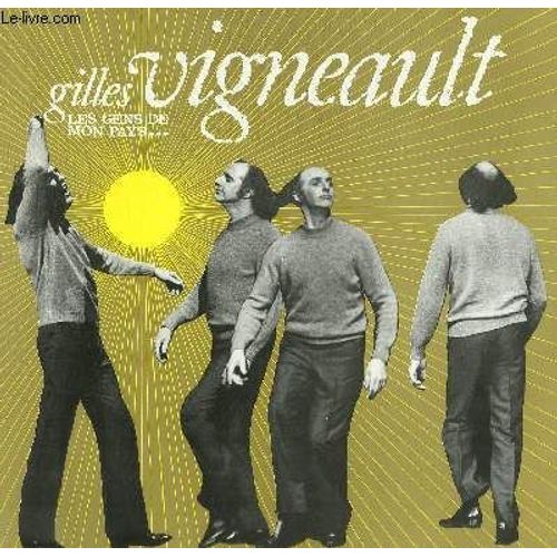 Disque Vinyle 33t Les Gens De Mon Pays, Mon Ami Leo, Jos Monferrand, Quand J'ai Chausse, La Tite Toune, Avant Les Souvenirs, La Plus Courte Chanson, Je M'ennuie D'un Pays, Chanson Pour Bob ... - Gilles Vigneault