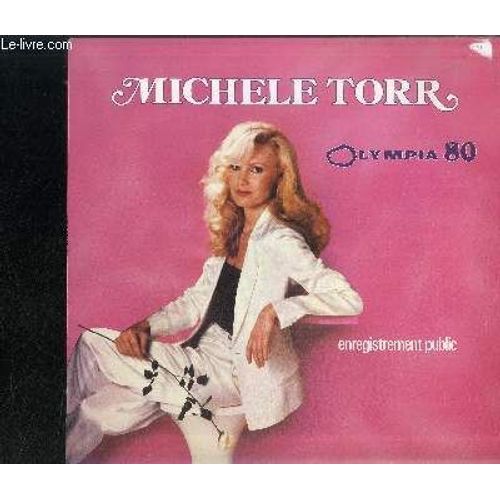 Disque Vinyle 33t : Olympia 80 - Gnrique Olympia 80, Ma Premire Chanson, Quand Un Homme A Du Charme, Un Enfant C'est Comme a, Discomotion, J'aime, La Ritournelle, Je M'appelle Michle ... - Michele Torr