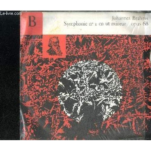 Disque Vinyle 33t : Symphonie N1 En Ut Mineur Opus 68. I. Un Poco Sostenuto - Allegro, Ii. Andante Sostenuto, Iii. Un Poco Allegretto E Grazioso, Iv. Adagio - Pi Andante - Allegro Non ... - Johannes Brahms
