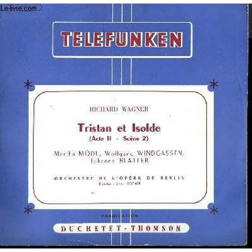 Disque Vinyle 33t Tristan Et Isolde. Acte Ii. Scene 2. Par L'orchestre De L'opera De Berlin Sous La Direction De Arthur Rother - Wagner