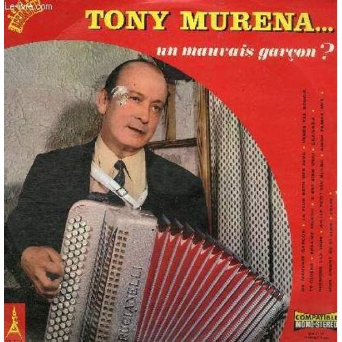 Disque Vinyle 33t Un Mauvais Garcon, La Plus Bath Des Java, Vends Tes Soucis, Te Quiero, Besame Mucho, C'est Bien Vrai, Granada, Fermons Les Yeux, Ah ! Le Petit Vin Blanc, Adios Pampa Mia ... - Tony Murena
