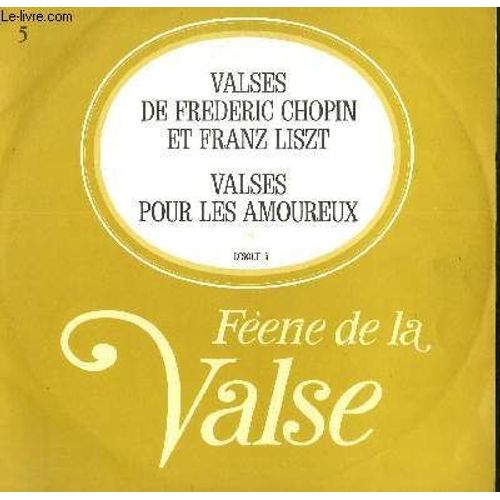 Disque Vinyle 33t Valses De Frederic Chopin Et Franz Liszt, Valses Pour Les Amoureux - Feerie De La Valse