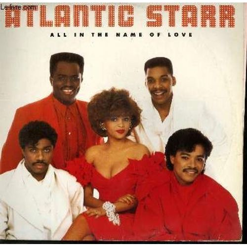 Disque Vinyle 33t All In The Name Of Love / O?E Lover At A Time / Females / Always / Let The Sun In / Interlude / My Mistake / Thankful - Atlantic Starr