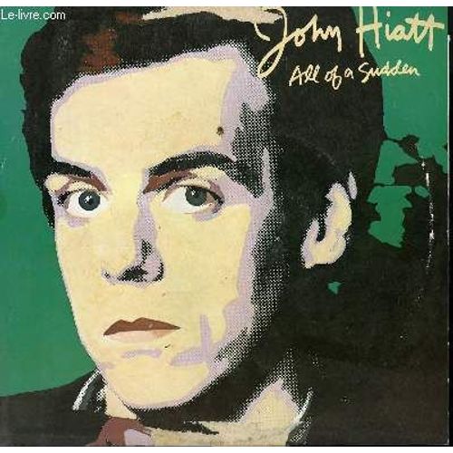Disque Vinyle 33t All Of A Sudden / I Look For Love / Forever Yours / The Walking Dead / Getting Excited / Dole Hospital / I Could Use An Angel / Some Fun Now - John Hiatt